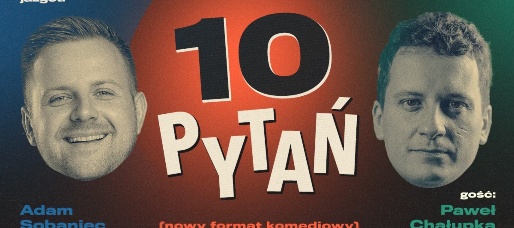 Adam Sobaniec – „10 pytań” – gość; Paweł Chałupka Adam Sobaniec – „10 pytań” – gość; Paweł Chałupka